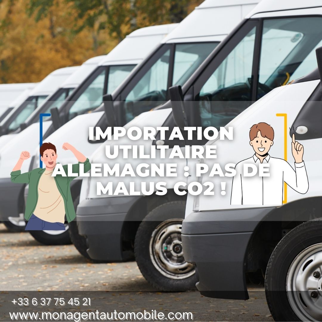 Comment importer un utilitaire d'Allemagne en évitant le Malus écologique - importation Allemagne