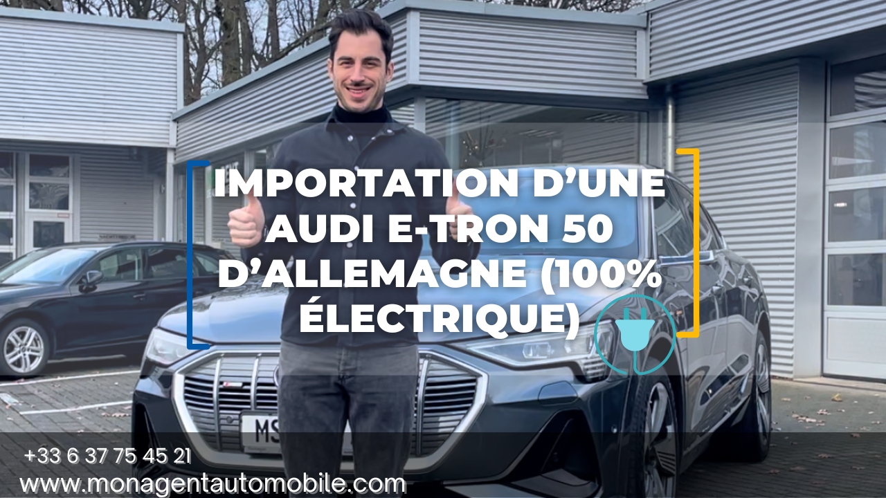 Importation d'une Audi Etron 50 depuis l'Allemagne